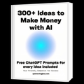300+ Ideas to Make Money with AI